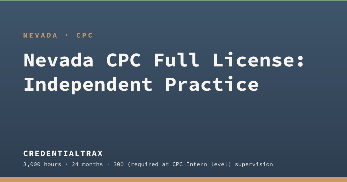 Nevada CPC Full License: Independent Practice Requirements | CredentialTrax